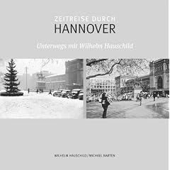 Zeitreise durch Hannover: Unterwegs mit Wilhelm Hauschild