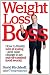 Weight Loss Boss: How to Finally Win at Losing--and Take Charge in an Out-of-Control Food World