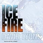 Ice Fire: A Thriller | [David Lyons]