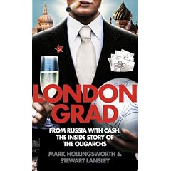 Londongrad: From Russia with Cash; The Inside Story of the Oligarchs