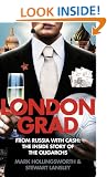 Londongrad: From Russia with Cash; The Inside Story of the Oligarchs