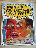 When did you last wash your feet?