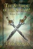  : The Swords of the Sultan!: Book I of III