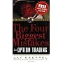 The Four Biggest Mistakes in Option Trading (Trade Secrets Ser)