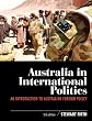 Australia in International Politics: An Introduction to Australian Foreign Policy