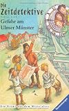 Die Zeitdetektive 19. Gefahr am Ulmer M�nster - Fabian Lenk