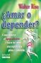 Amar O Depender: Como Superar Al Apego Afectivo Y Hacer El Amor Una Experiencia Plena Y Saludable (Spanish Edition)
