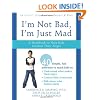 I'm Not Bad, I'm Just Mad: A Workbook to Help Kids Control Their Anger