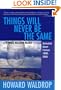 Things Will Never Be the Same: A Howard Waldrop Reader: Selected Short Fiction 1980-2005