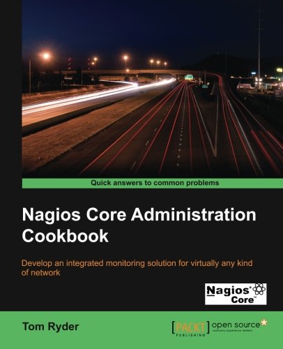 Nagios Core Administration Cookbook, by Tom Ryder