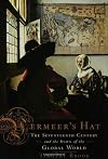 Vermeer's Hat: The Seventeenth Century and the Dawn of the Global World