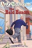 The Bald Bandit (A to Z Mysteries)
