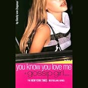 You Know You Love Me: A Gossip Girl Novel | [Cecily von Ziegesar]