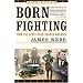 Born Fighting: How the Scots-Irish Shaped America