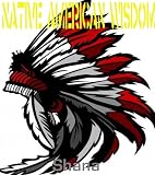 The Wisdom of the Native American Indians