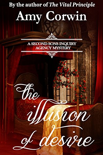 The Illusion of Desire (A Second Sons Inquiry Agency Regency Mystery Book 4)