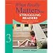 What Really Matters for Struggling Readers: Designing Research-Based Programs