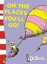 Oh, the Places You'll Go! (Dr Seuss)