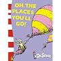 Oh, the Places You'll Go! (Dr Seuss)