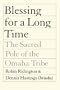 Blessing for a Long Time: The Sacred Pole of the Omaha Tribe