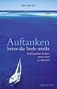 Auftanken, bevor die Seele streikt: Kraftquellen finden, wenn alles zu viel wird