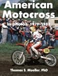 American Motocross in Photos: 1979 -...