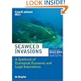 Seaweed Invasions: A Synthesis of Ecological, Economic and Legal Imperatives