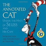 The Annotated Cat: Under the Hats of Seuss and His Cats (Picture Book)