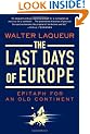 The Last Days of Europe: Epitaph for an Old Continent