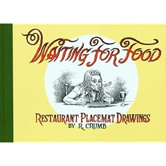 Click here to buy Waiting for Food: Restaurant Placemat Drawings by Robert Crumb and R. Crumb.