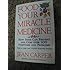 Food: Your Miracle Medicine : How Food Can Prevent and Cure over 100 Symptoms and Problems