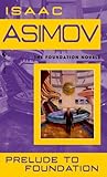 Prelude to Foundation (Foundation Novels)
