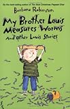 My Brother Louis Measures Worms: And Other Louis Stories (Charlotte Zolotow Books)