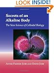 Secrets of an Alkaline Body: The New...
