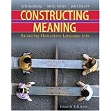 Constructing Meaning: Balancing Elementary Language Artsby Joyce Bainbridge