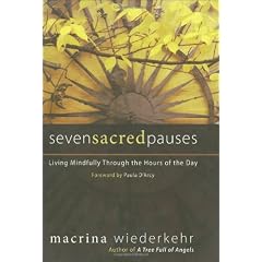 Seven Sacred Pauses: Living Mindfully Through the Hours of the Day