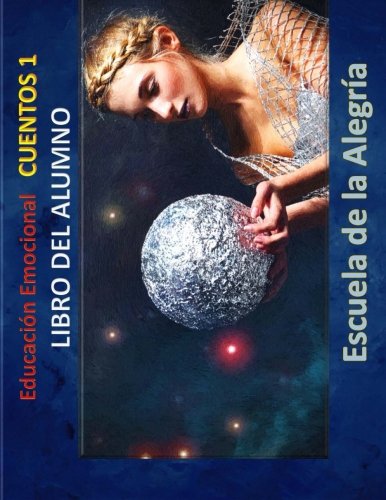 Educacion Emocional - Cuentos 1 - Libro del Alumno: Educamos para la VIDA (Educacion Emocional - Libros paa el alumno - Cuentos) (Volume 1) (Spanish Edition)