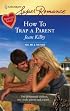 How To Trap A Parent (Harlequin Superromance)