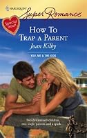 How To Trap A Parent (Harlequin Superromance)