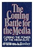 The Coming Battle for the Media: Curbing the Power of the Media Elite