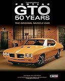 Pontiac GTO 50 Years: The Original Muscle Car