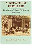 A breath of fresh air : Birmingham's open-air schools, 1911-1970