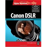 CANON DSLR: The Ultimate Photographer's Guide (Digital Workflow)