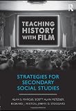 Teaching History with Film: Strategies for Secondary Social Studies