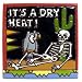 Day of the Dead It's A Dry Heat, 6 X 6 Decorative Wall Tile