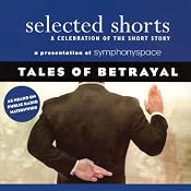 Selected Shorts: Tales of Betrayal | [John Biguenet, Adam Haslett, John Cheever]