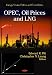 OPEC, Oil Prices and LNG (Energy Policies, Politics and Prices)