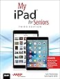 My iPad for Seniors (Covers iOS 9 for iPad Pro, all models of iPad Air and iPad mini, iPad 3rd/4th generation, and iPad 2) (3rd Edition)