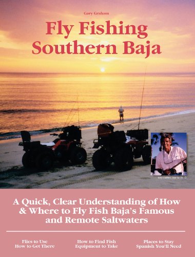 Fly Fishing Southern Baja: A Quick, Clear Understanding of How & Where to Fly Fish Baja's Famous and Remote Saltwaters (No Nonsense Fly Fishing Guides)