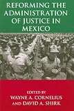 Reforming the Administration of Justice in Mexico